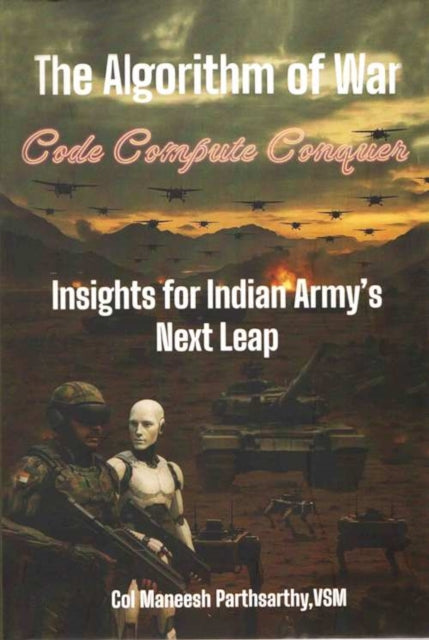 Algorithm Of War Code Compute Conquer By Parthsarthy, Maneesh