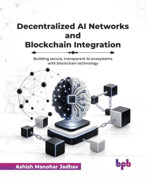 Decentralized Ai Networks And Blockchain By Manohar Jadhav, Ashi