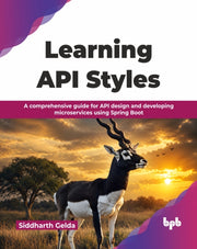 Learning Api Styles: A Comprehensive Gui By Gelda, Siddharth