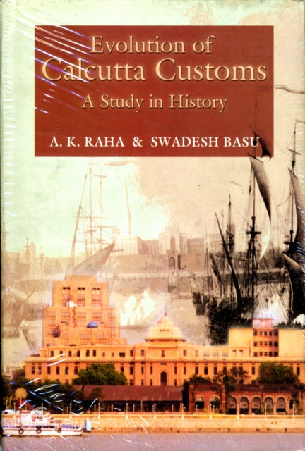 Evolution Of Calcutta Customs By Raha, A K