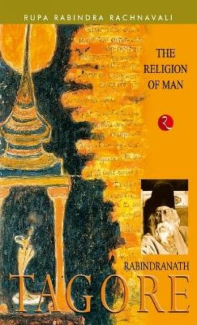 Religion Of Man: Rabindranath Tagore By Tagore, Rabindranath