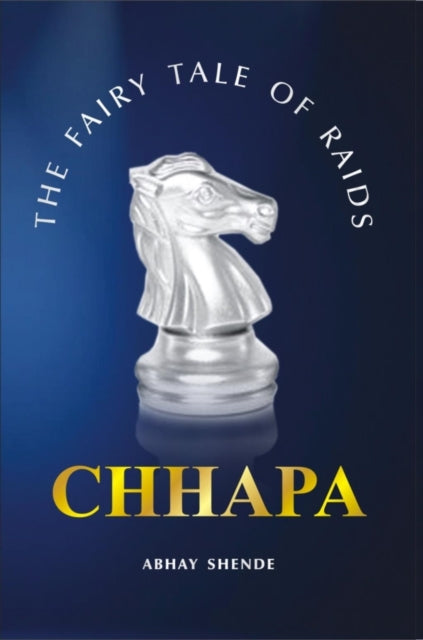 Chhapa The Fairy Tale Of Raids
