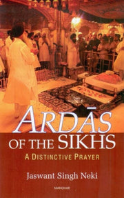 Ardas Of The Sikhs By Singh,jaswant Neki
