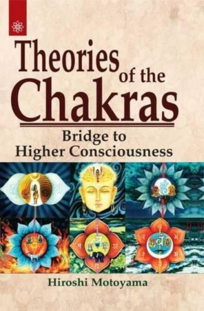 Theories Of The Chakras By Motoyama, Hiroshi