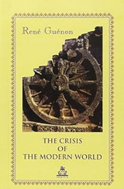 Crisis Of The Modern World By Guenon, Rene