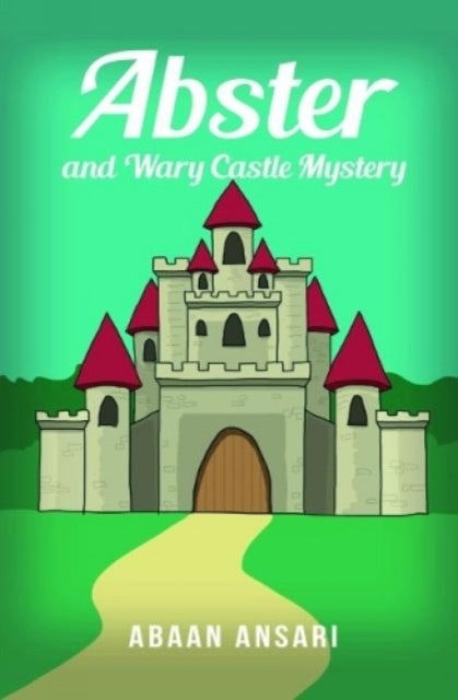 Abster & Wary Castle Mystery By Ansari, Abaan