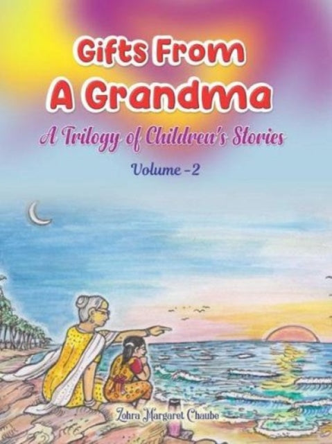 Gifts From A Grandma Second By Chaube, Zohra Margar