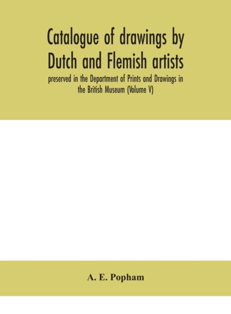 Catalogue Of Drawings By Dutch And Flemi