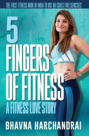 5 Fingers Of Fitness: A Fitness Love Sto By Harchandrai, Bhavna