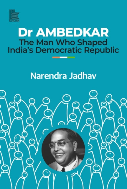 Dr Ambedkar The Man Who Shaped Indias De