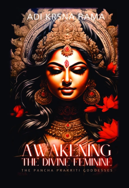 Awakening The Divine Feminine By Adi, K???a Rama