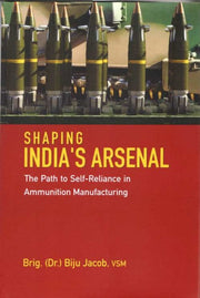 Shaping Indias Arsenal