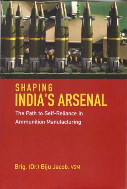 Shaping Indias Arsenal