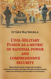 Civilmilitary Fusion As A Metric Of Nati By Shukla, Raj
