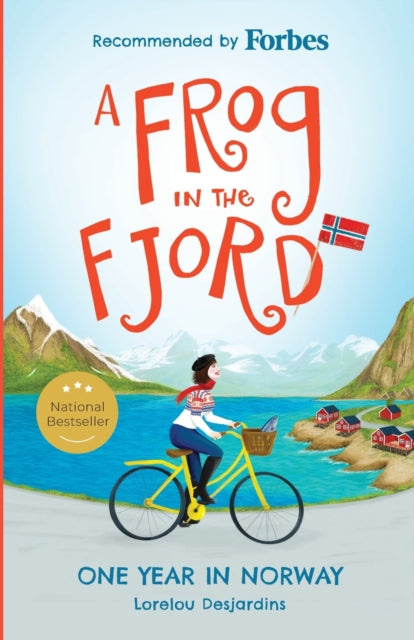 A Frog In The Fjord: One Year In Norway By Desjardins, Lorelou