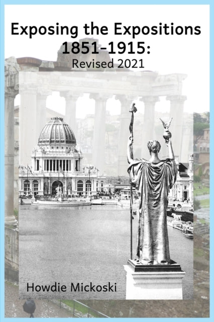 Exposing The Expositions 1851-1915- Revi
