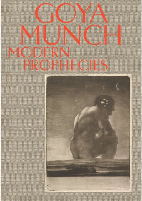 Goya And Munch Modern Prophecies