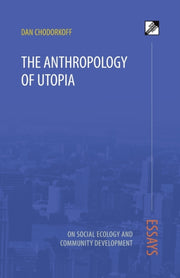 Anthropology Of Utopia By Chodorkoff, Dan