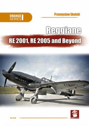 Reggiane Re 2001 Re 2005 & Beyond By Skulski, Przemyslaw
