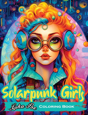 Solarpunk Girls Coloring Book: A Colorin