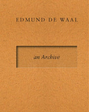 Edmund De Waal An Archive
