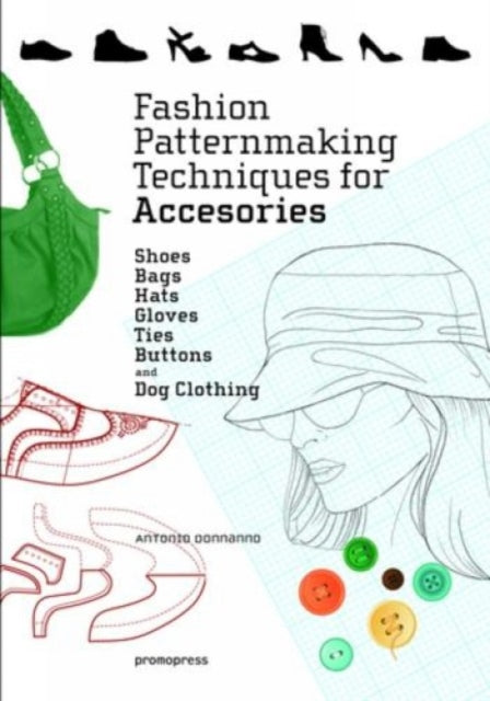 Fashion Patternmaking Techniques/accesso