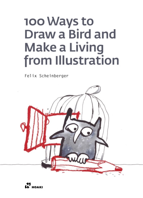 100 Ways To Draw A Bird & Make A Living