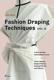Fashion Draping Techniques Vol 2