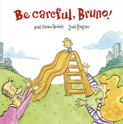 Be Careful Bruno