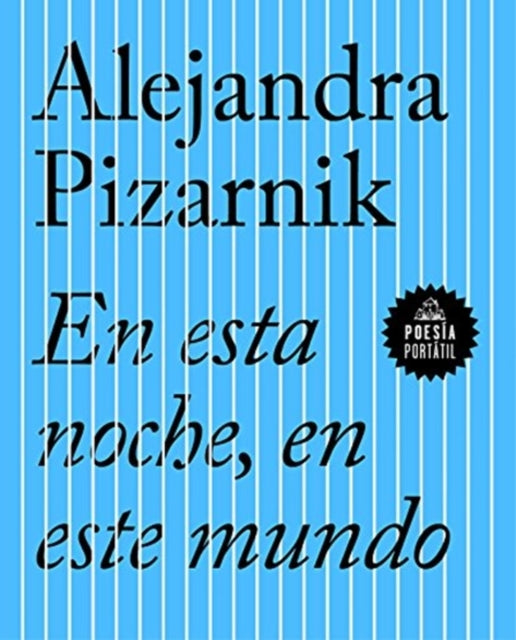En Esta Noche En Este Mundo By Pizarnik, Alejandra