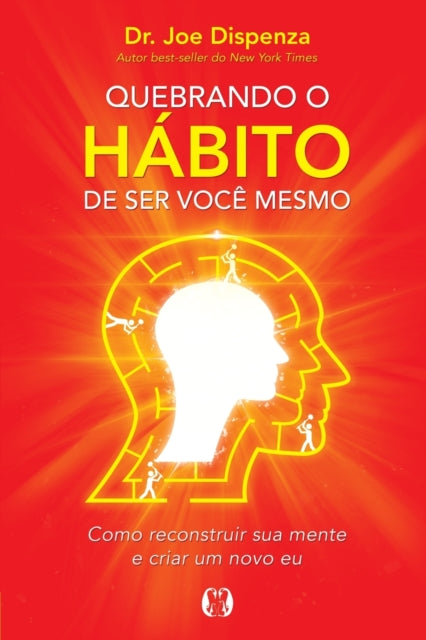 Quebrando O H Bito De Ser Voc  Mesmo By Dispenza, Joe