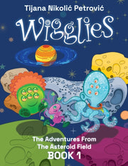 Wigglies: The Adventures From The Astero By Petrovic, Milan
