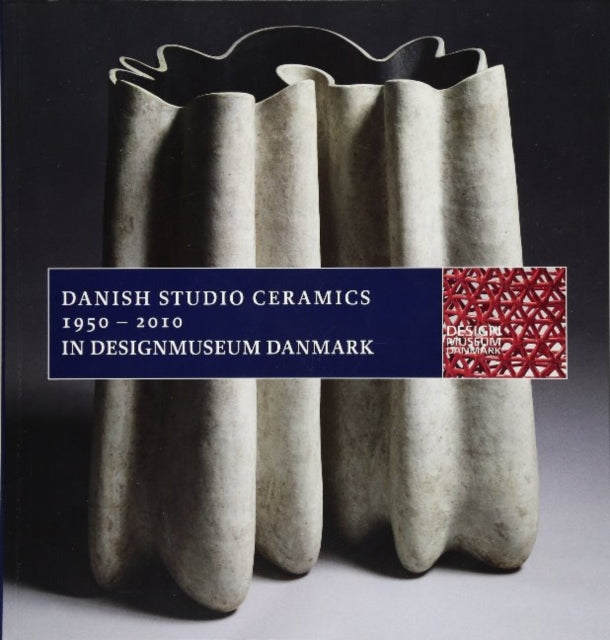 Danish Studio Ceramics 1950 2010 In De