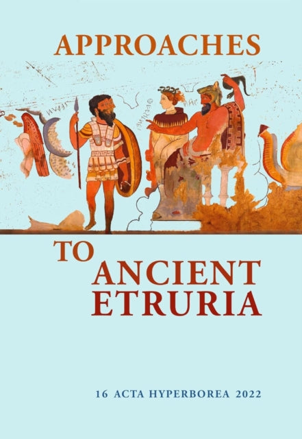 Approaches To Ancient Etruria