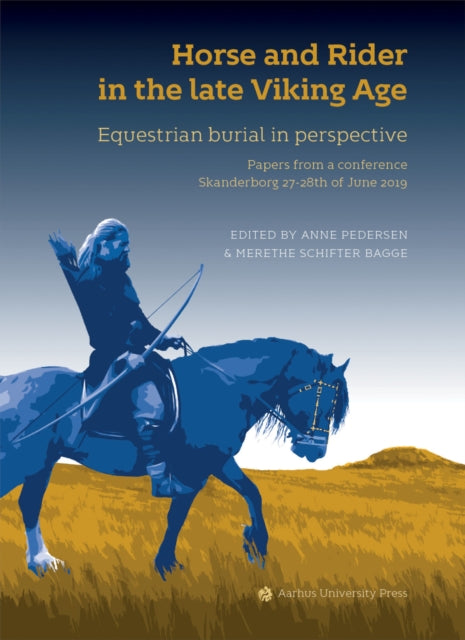 Horse & Rider In The Late Viking Age By Pedersen, Anne