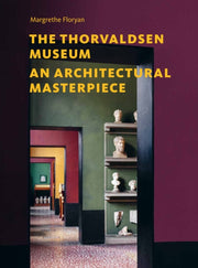 The Thorvaldsen Museum An Architectural