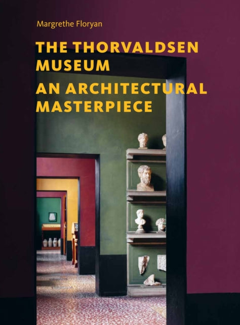 The Thorvaldsen Museum An Architectural