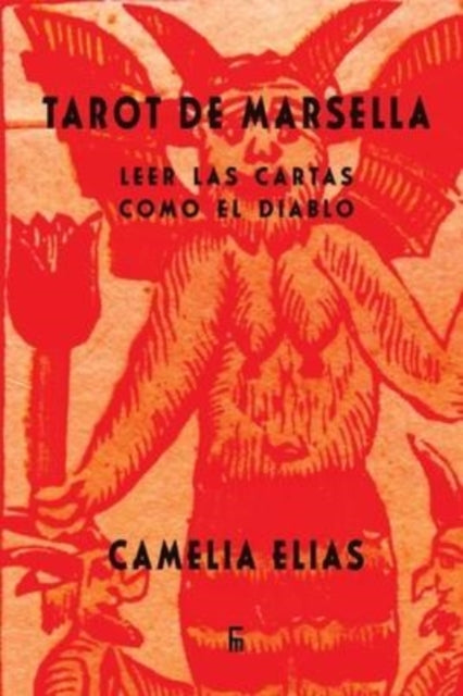 Tarot De Marsella: Leer Las Cartas Como By Elias, Camelia