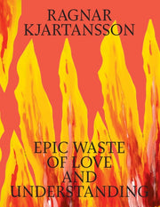 Ragnar Kjartansson Epic Waste Love Undhb