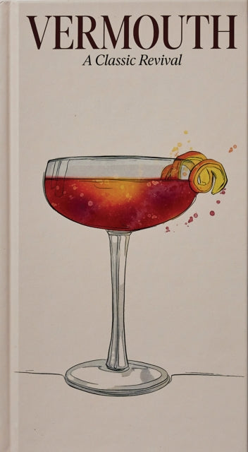 Vermouth A Classic Revival By Ryan, Sean