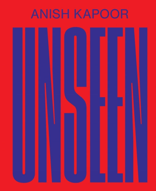 Anish Kapoor Unseen By Fredholm, Sarah