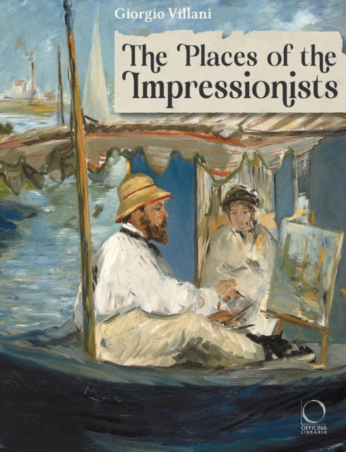 Places Of The Impressionists By Villani, Giorgio