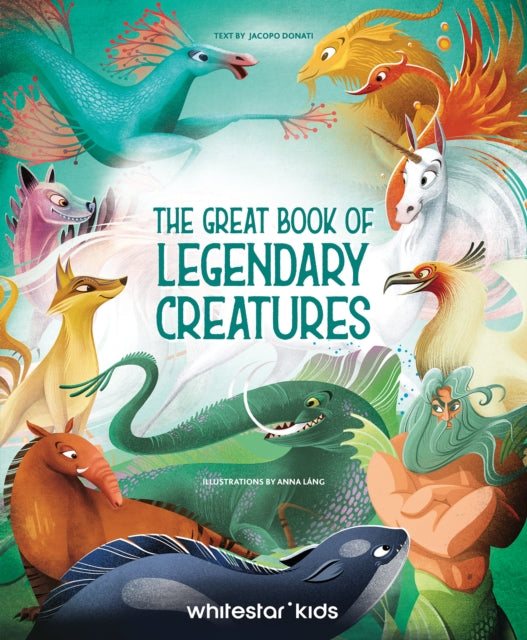 Great Book Of Legendary Creatures By Lang, Anna