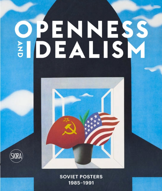 Openness & Idealism Soviet Posters 1985-
