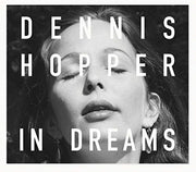 Dennis Hopper In Dreams Scenes From The By Hopper, Dennis