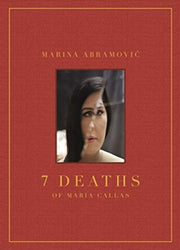 7 Deaths Of Maria Callas By Abramovic, Marina