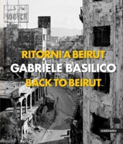 Gabriele Basilico Back To Beirut By Basilico, Gabriele