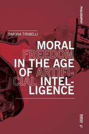 Moral Freedom In The Age Of Artificial I By Tiribelli, Simona