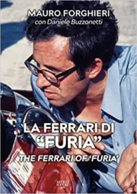 Ferrari Of Furia The By Forghieri, Mauro
