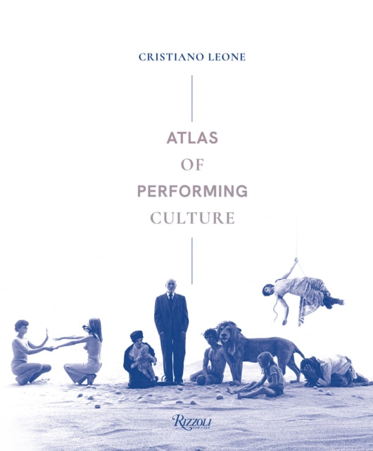 Atlas Of Performing Culture By Leone, Cristiano